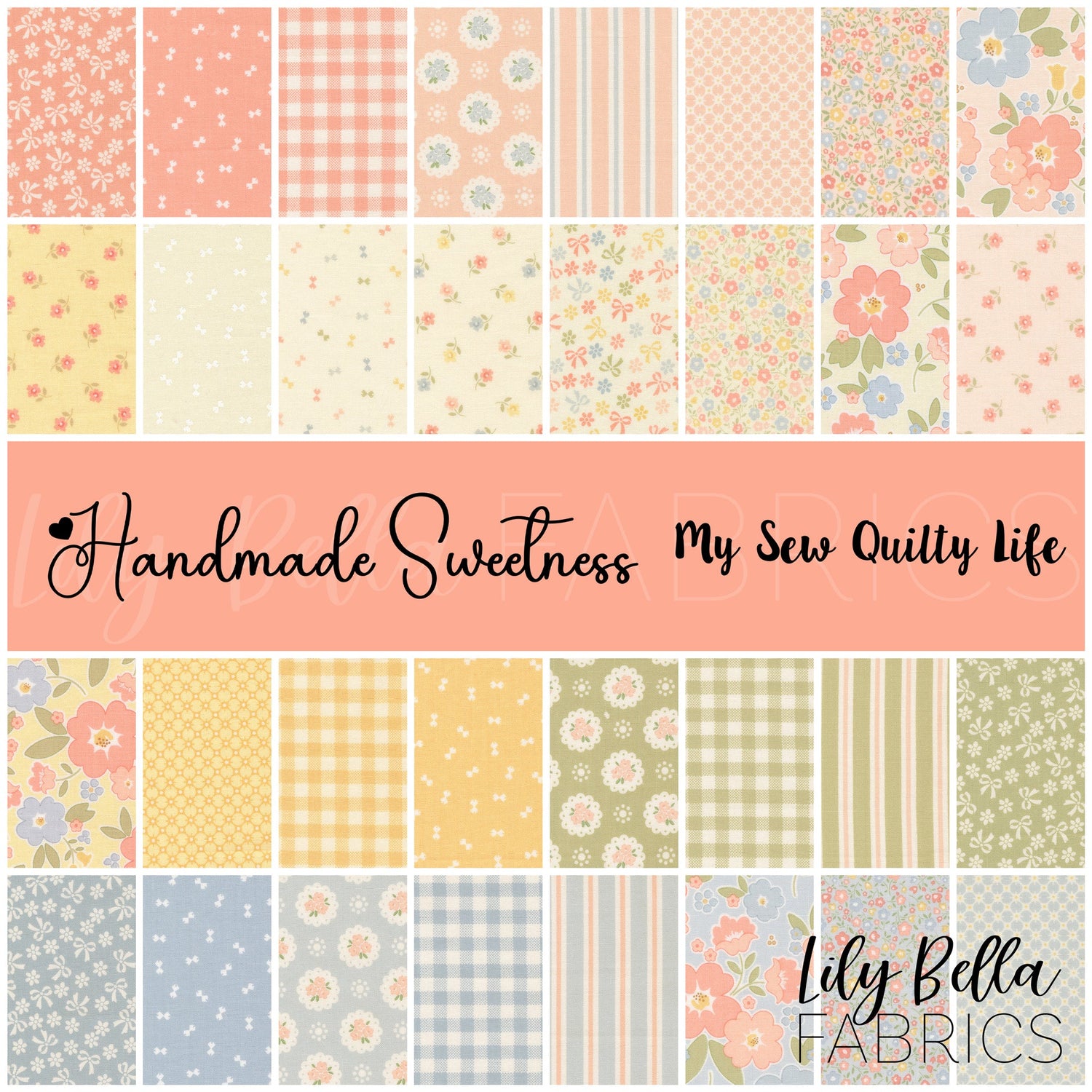 Handmade Sweetness Fabric Collection by My Sew Quilty Life for Moda at Lily Bella Fabrics