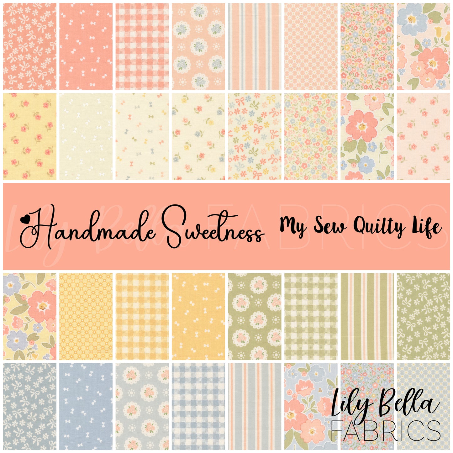 Handmade Sweetness Fabric Collection by My Sew Quilty Life for Moda at Lily Bella Fabrics
