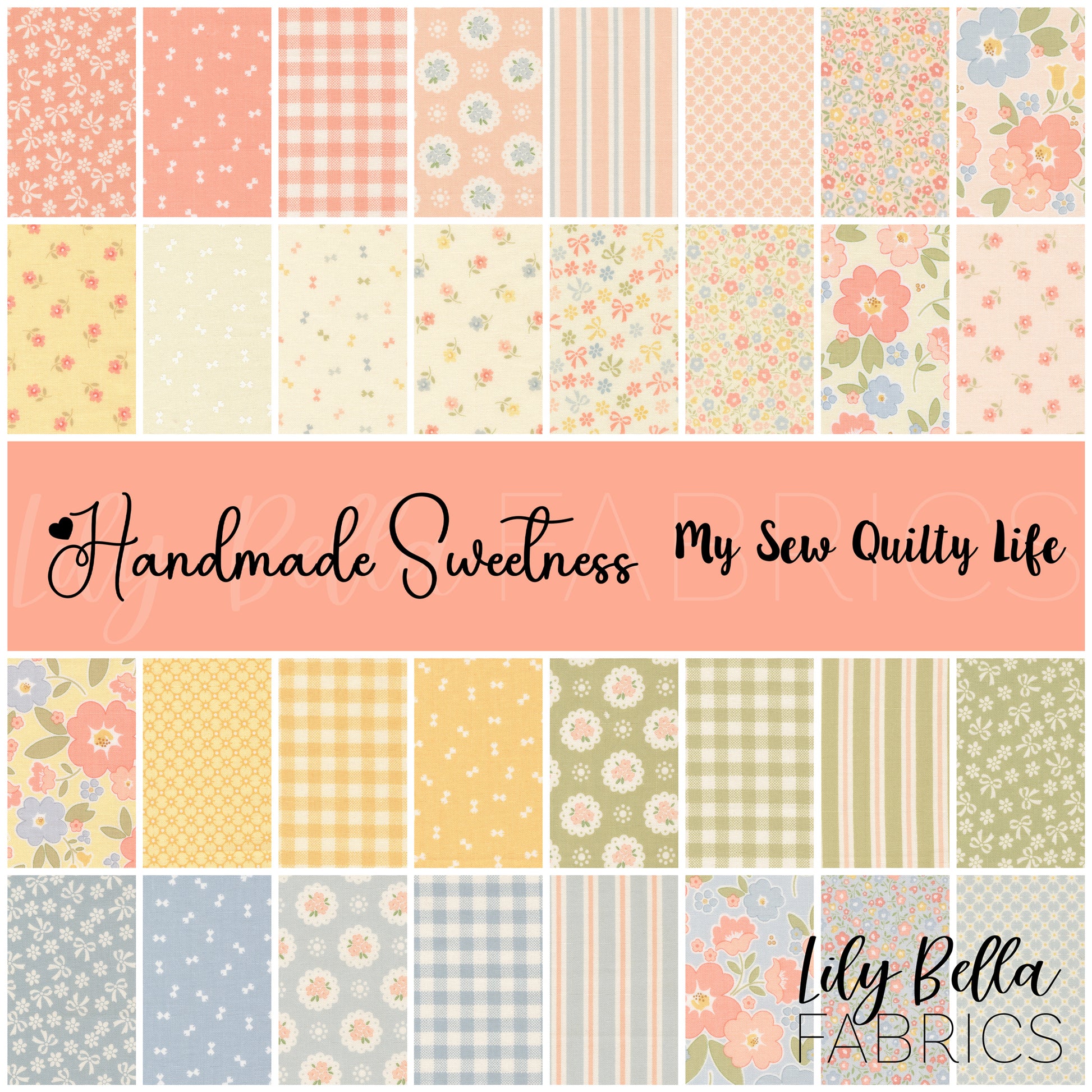 Handmade Sweetness Fabric Collection by My Sew Quilty Life for Moda at Lily Bella Fabrics